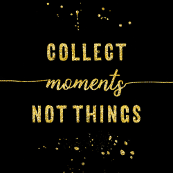 144 - Parole - Collect moments not things black & gold