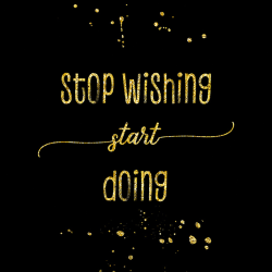 Parole motivazionali - Stop wishing start doing black&gold