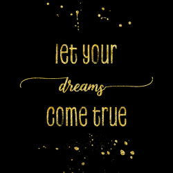147 - Parole - Let your dreams come true black&gold