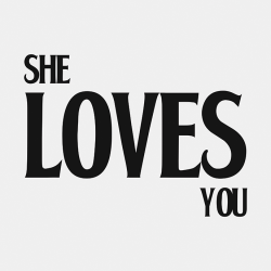 She loves you